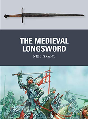 The Medieval Longsword (Weapon, Band 48) von Osprey Publishing (UK)